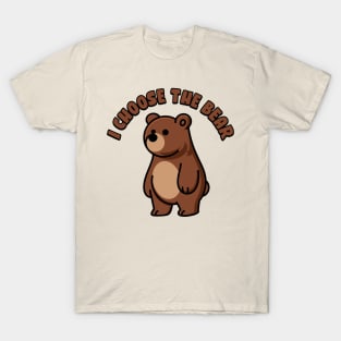 I Choose The Bear T-Shirt